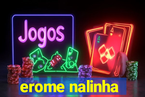 erome nalinha