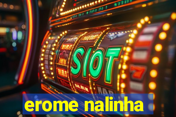 erome nalinha