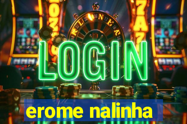 erome nalinha