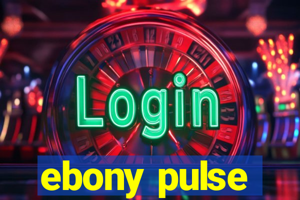 ebony pulse