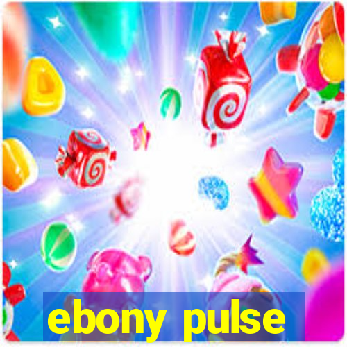 ebony pulse