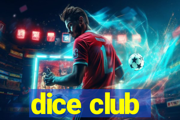 dice club