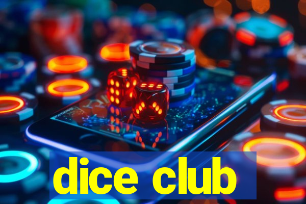 dice club