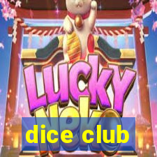 dice club