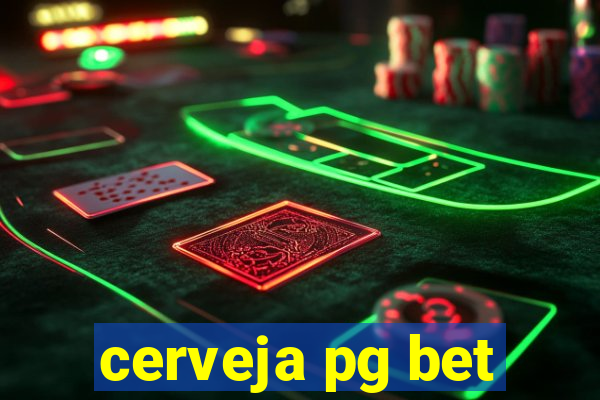 cerveja pg bet