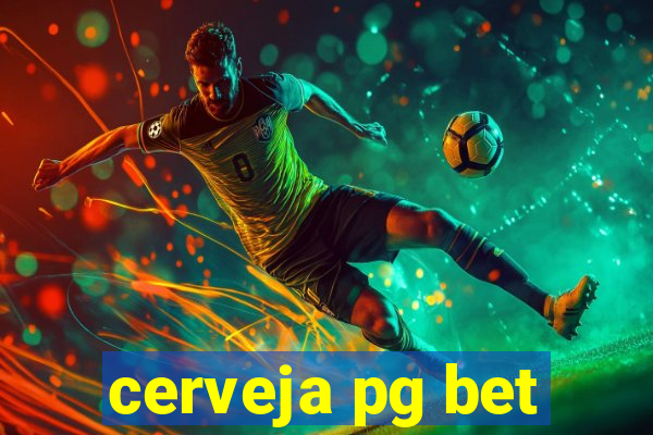 cerveja pg bet