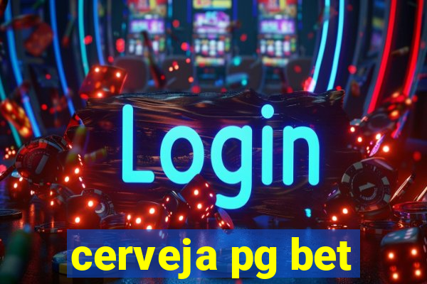 cerveja pg bet