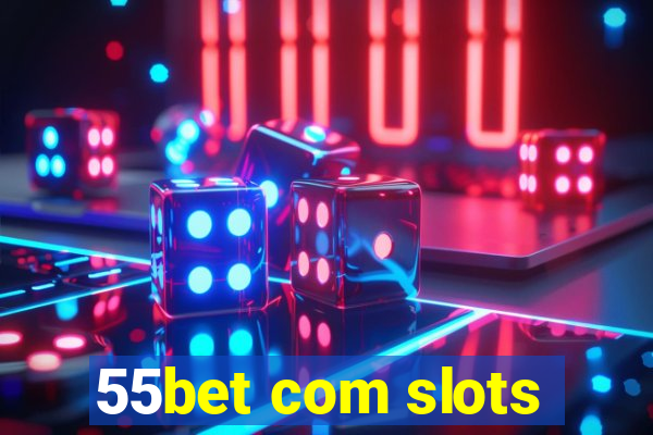 55bet com slots