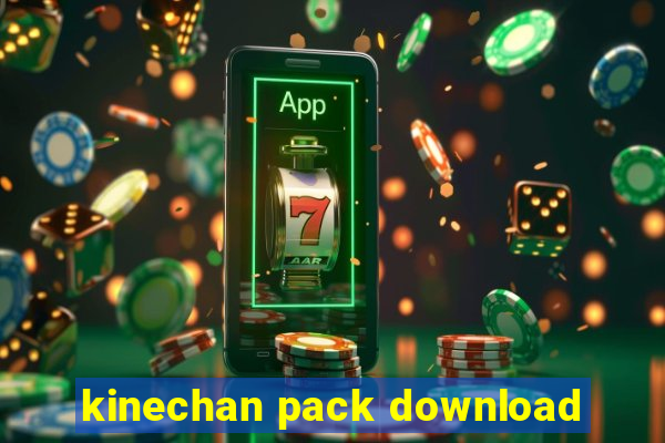 kinechan pack download