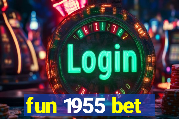 fun 1955 bet