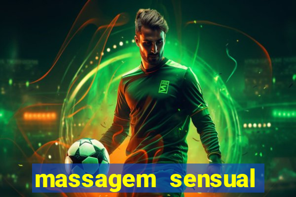 massagem sensual novo hamburgo