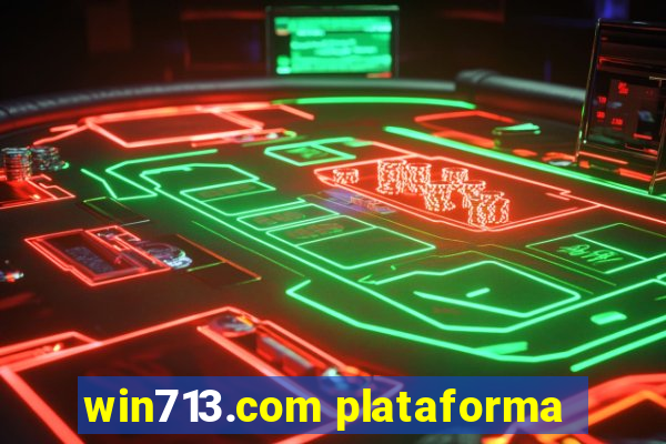 win713.com plataforma