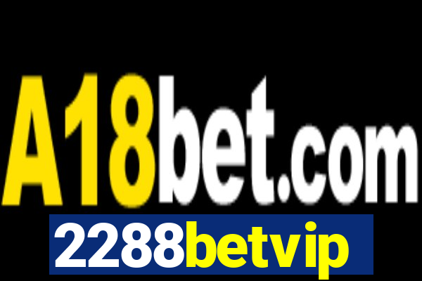 2288betvip