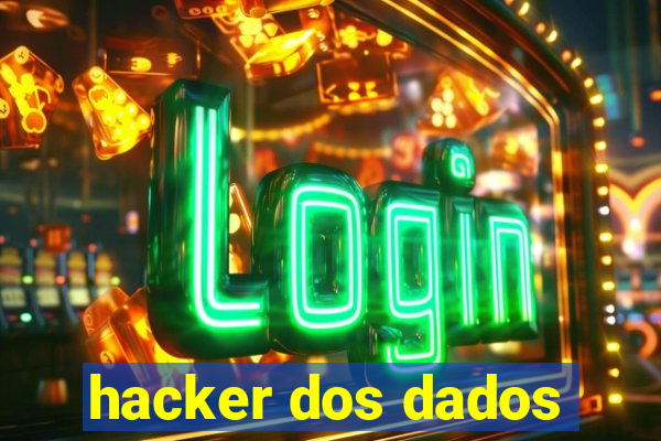 hacker dos dados