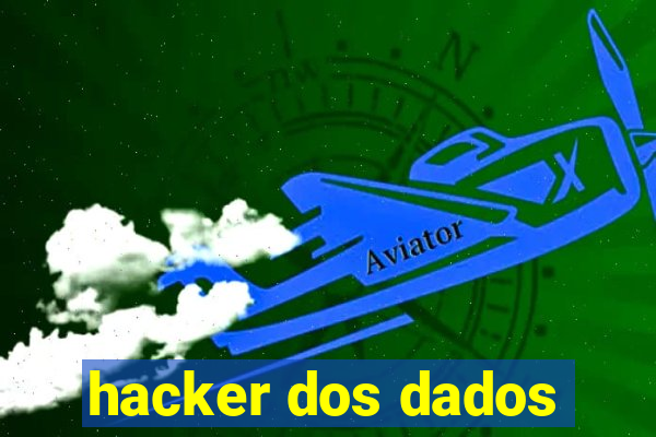 hacker dos dados