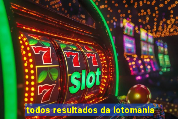 todos resultados da lotomania