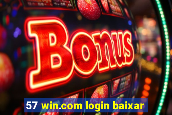 57 win.com login baixar