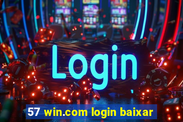 57 win.com login baixar