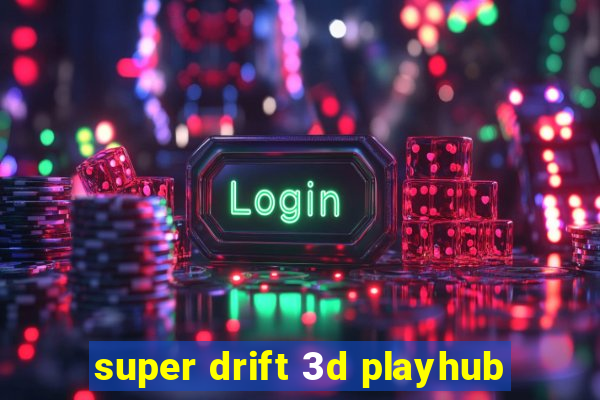 super drift 3d playhub