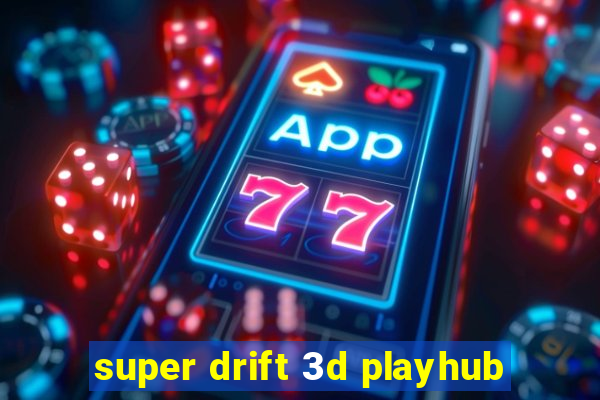 super drift 3d playhub