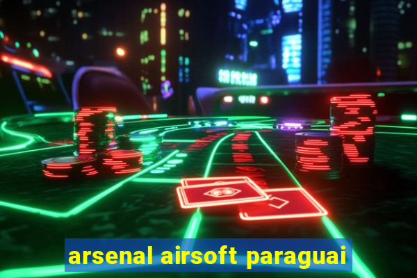 arsenal airsoft paraguai