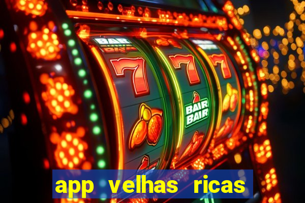 app velhas ricas do pix