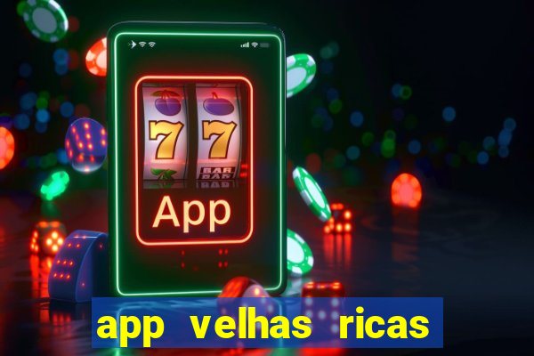 app velhas ricas do pix