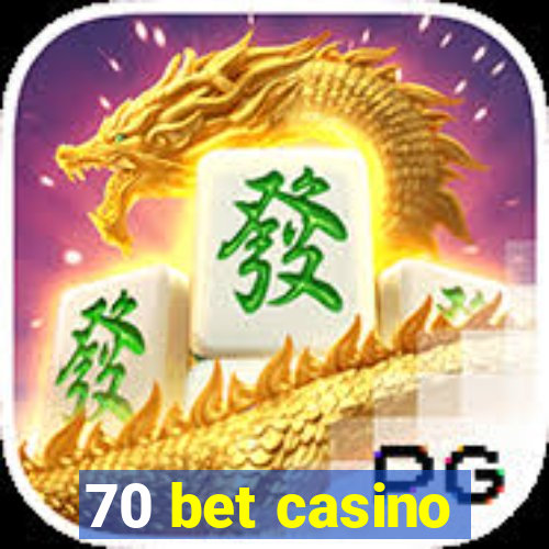 70 bet casino