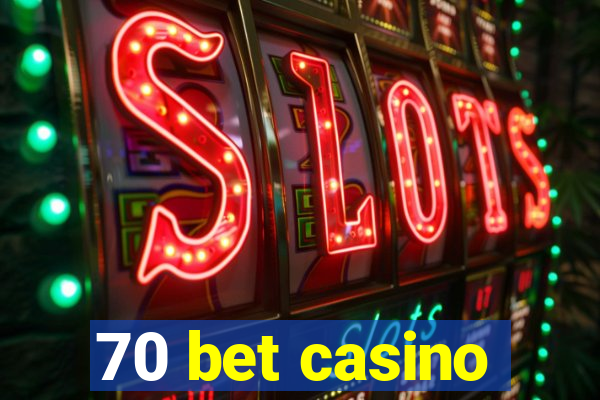 70 bet casino