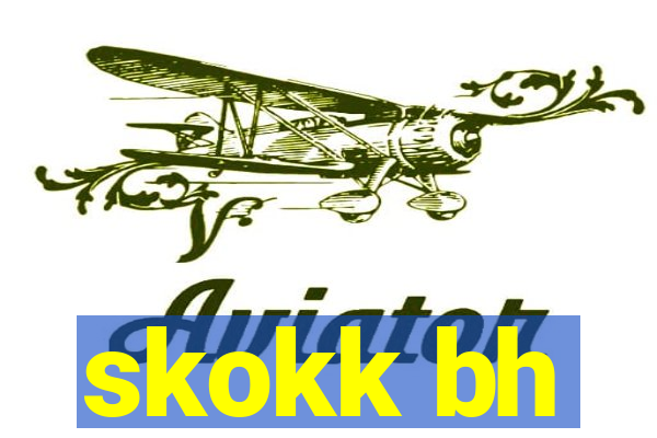 skokk bh