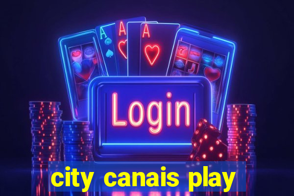 city canais play