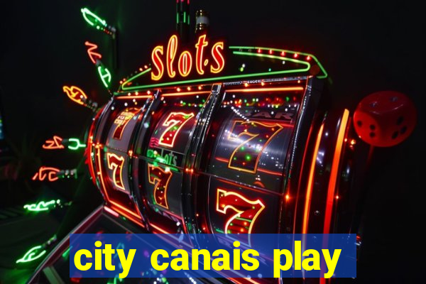 city canais play