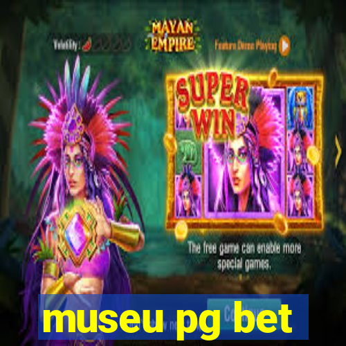 museu pg bet