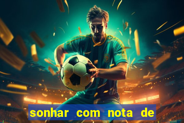 sonhar com nota de 50 reais no jogo do bicho