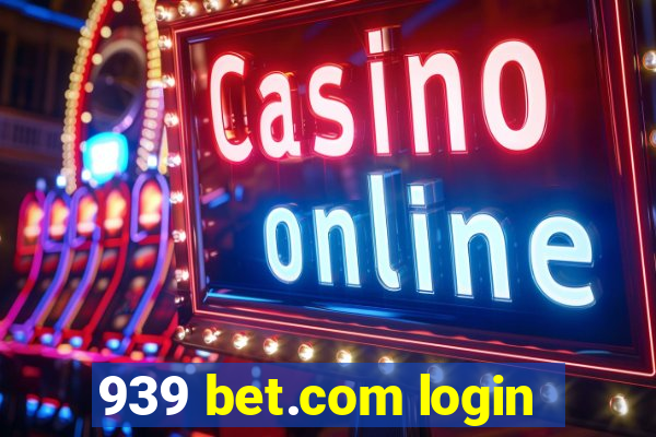 939 bet.com login