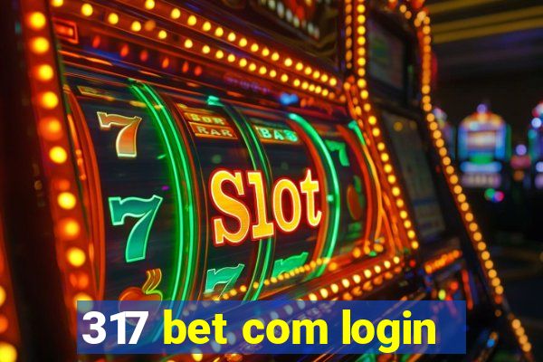 317 bet com login