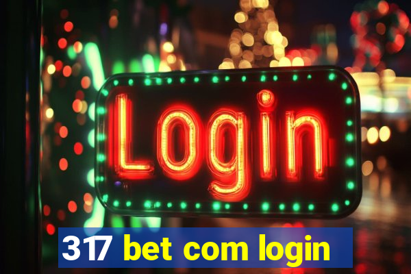 317 bet com login