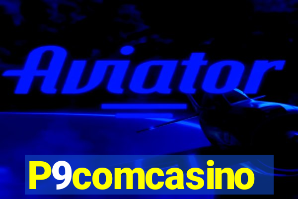 P9comcasino