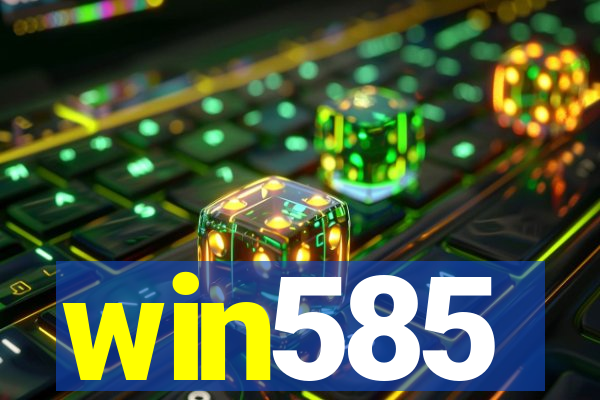 win585