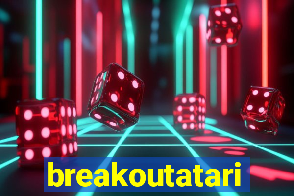 breakoutatari