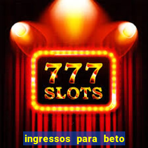 ingressos para beto carrero world