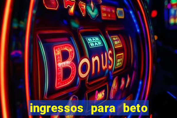 ingressos para beto carrero world