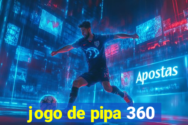 jogo de pipa 360