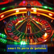 smart fit porto de galinhas