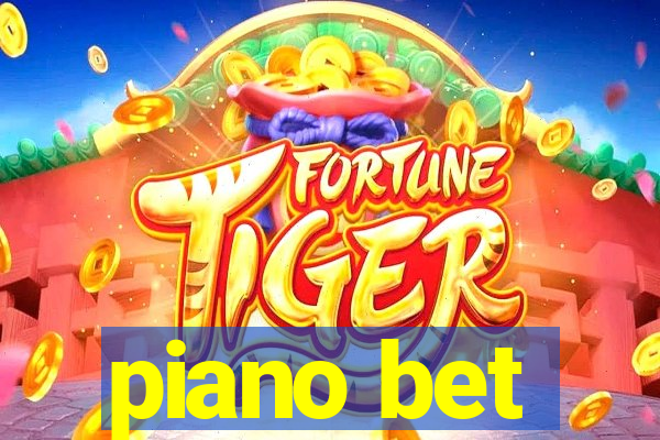 piano bet