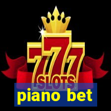 piano bet