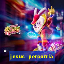 jesus percorria todas as cidades caminho neocatecumenal