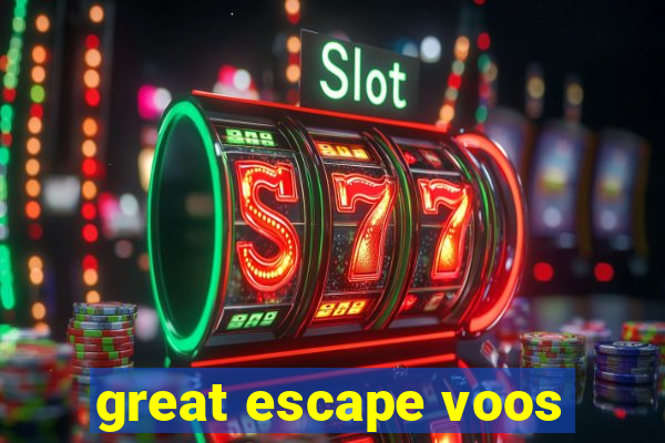 great escape voos