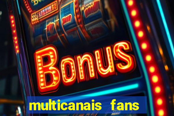 multicanais fans jogo ao vivo