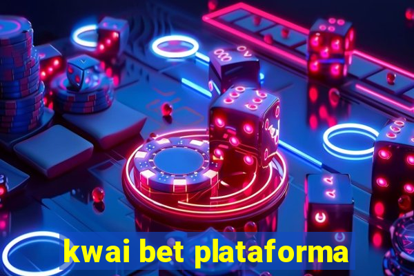 kwai bet plataforma